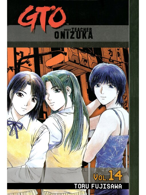 Title details for GTO: Great Teacher Onizuka, Volume 14 by Toru Fujisawa - Available